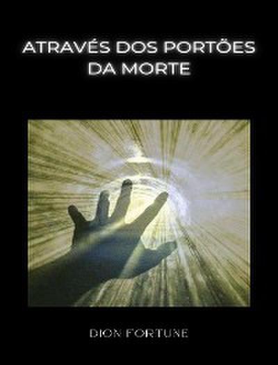 Através dos portões da morte  (traduzido)