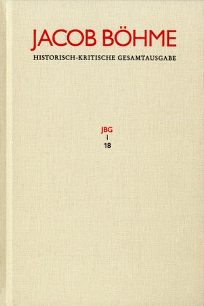 Jacob Böhme: Historisch-kritische Gesamtausgabe / Band I,18: Gespräch des Meisters und Jüngers von dem Uber=Sinlichen leben (1622)