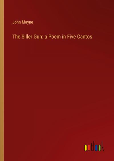 The Siller Gun: a Poem in Five Cantos