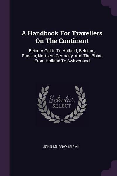 A Handbook For Travellers On The Continent