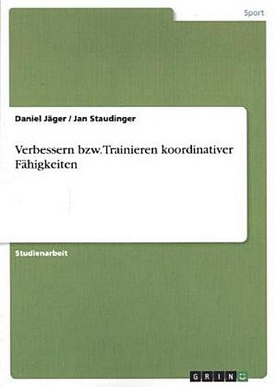 Verbessern bzw. Trainieren koordinativer Fähigkeiten
