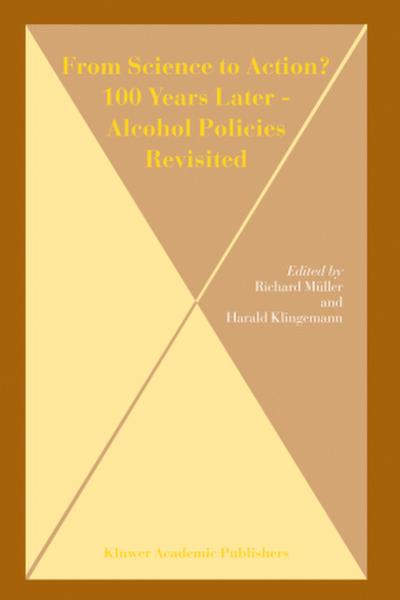From Science to Action? 100 Years Later - Alcohol Policies Revisited