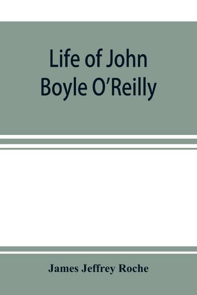 Life of John Boyle O’Reilly