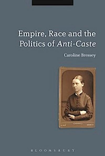 Empire, Race and the Politics of Anti-Caste