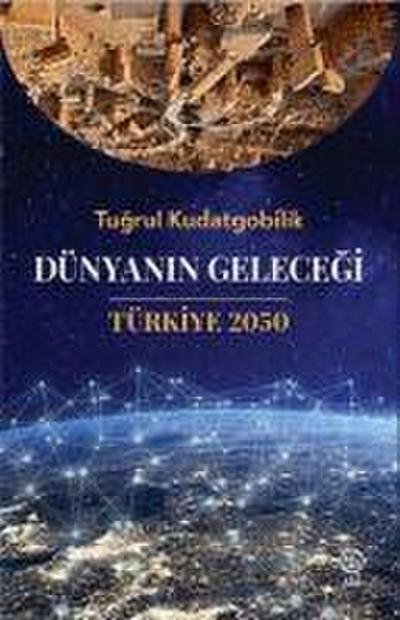 Dünyanin Gelecegi Türkiye 2050