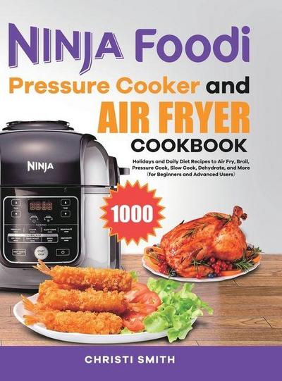 Ninja Foodi Pressure Cooker and Air Fryer Cookbook