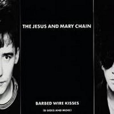 Jesus And Mary Chain, T: Barbed Wire Kisses
