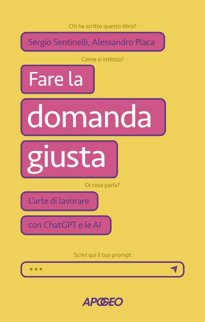Fare la domanda giusta. L’arte di lavorare con ChatGPT e le AI
