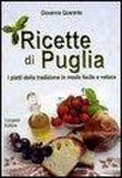 Quaranta, G: Ricette di Puglia. I piatti della tradizione in