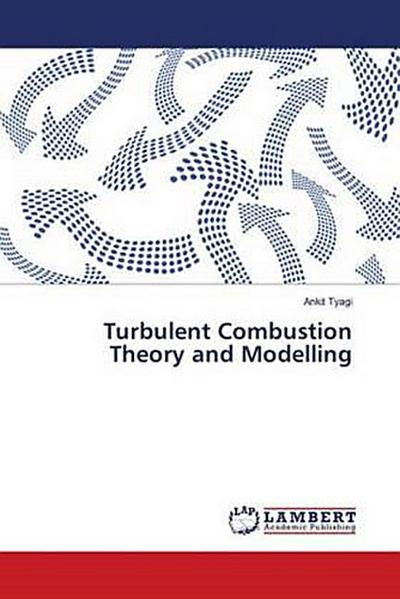 Turbulent Combustion Theory and Modelling