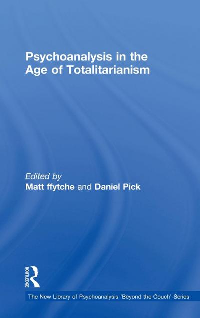 Psychoanalysis in the Age of Totalitarianism
