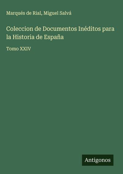 Coleccion de Documentos Inéditos para la Historia de España
