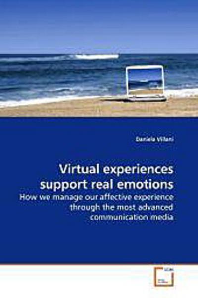 Virtual experiences support real emotions
