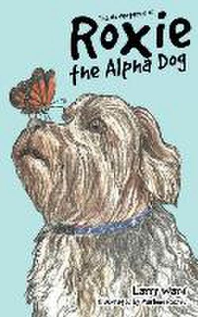 The Adventures of Roxie the Alpha Dog
