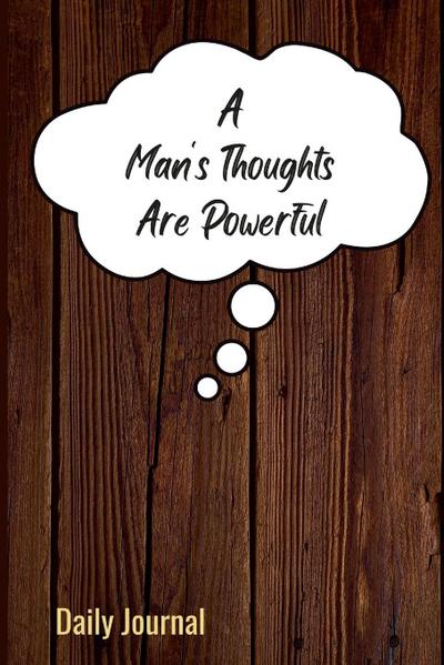 A Man’s Thoughts Are Powerful