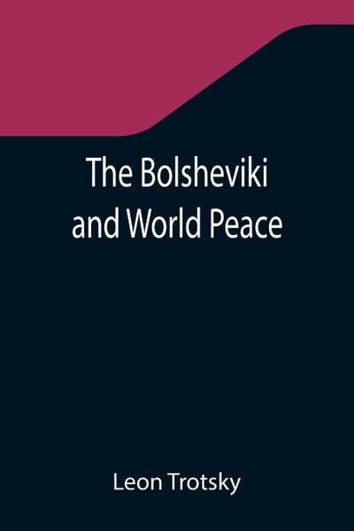 The Bolsheviki and World Peace