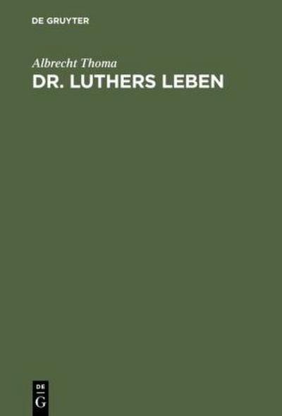 Dr. Luthers Leben