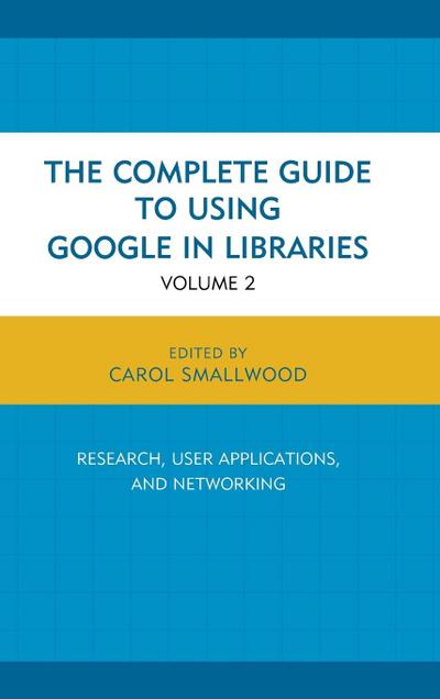 Complete Guide to Using Google in Libraries