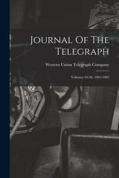 Journal Of The Telegraph: Volumes 34-36, 1901-1903
