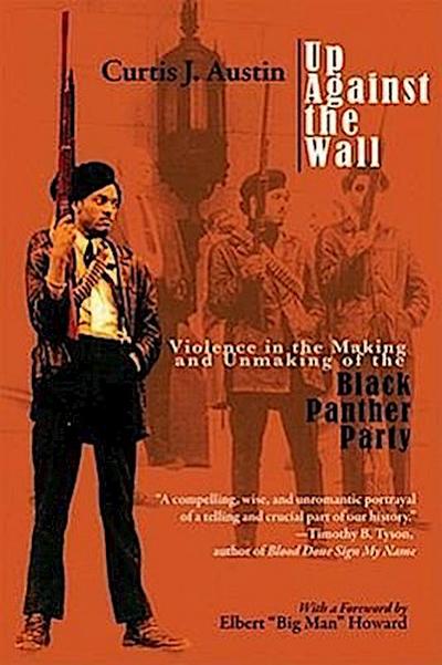 Up Against the Wall: Violence in the Making and Unmaking of the Black Panther Party