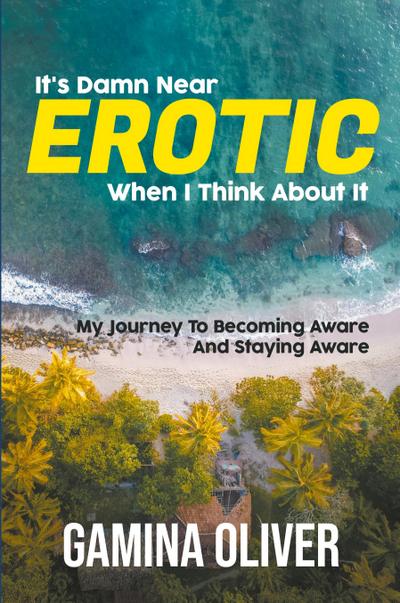 It’s Damn Near Erotic When I Think About It