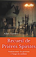 Recueil de Prieres Spirites