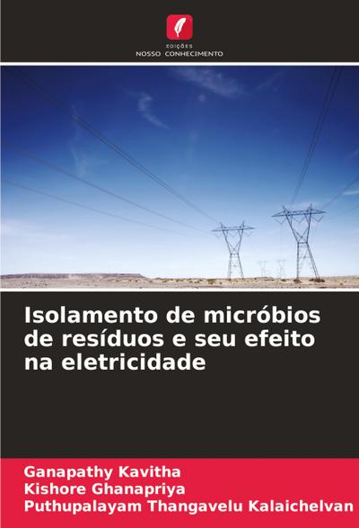 Isolamento de micróbios de resíduos e seu efeito na eletricidade