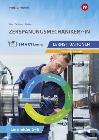 Zerspanungsmechaniker/-in. Lernsituationen Lernfelder 5-8