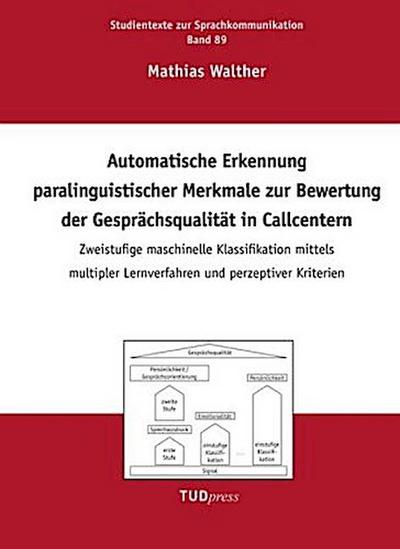 Automatische Erkennung paralinguistischer Merkmale zur Bewertung der Gesprächsqualität in Callcentern