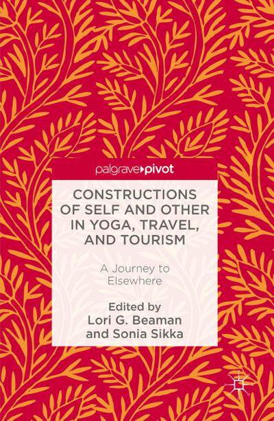 Constructions of Self and Other in Yoga, Travel, and Tourism
