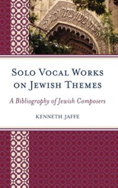 Solo Vocal Works on Jewish Themes