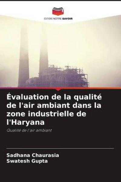Évaluation de la qualité de l’air ambiant dans la zone industrielle de l’Haryana