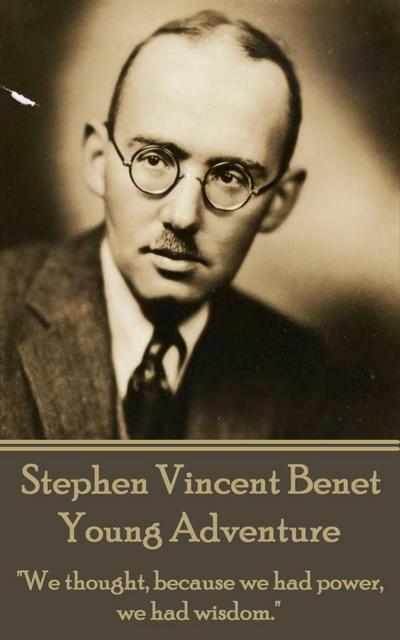 The Poetry of Stephen Vincent Benet - Young Adventure