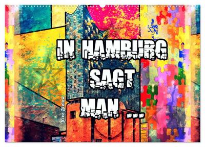 In Hamburg sagt man ... (Wandkalender 2025 DIN A2 quer), CALVENDO Monatskalender