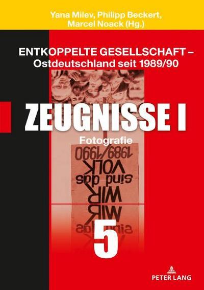 Entkoppelte Gesellschaft - Ostdeutschland seit 1989/90