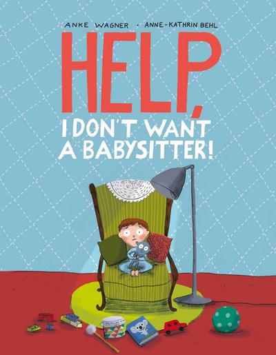 Help, I Don’t Want a Babysitter!