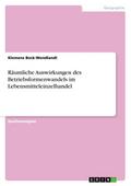 Räumliche Auswirkungen des Betriebsformenwandels im Lebensmitteleinzelhandel