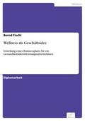 Wellness als Geschäftsidee - Bernd Fischl