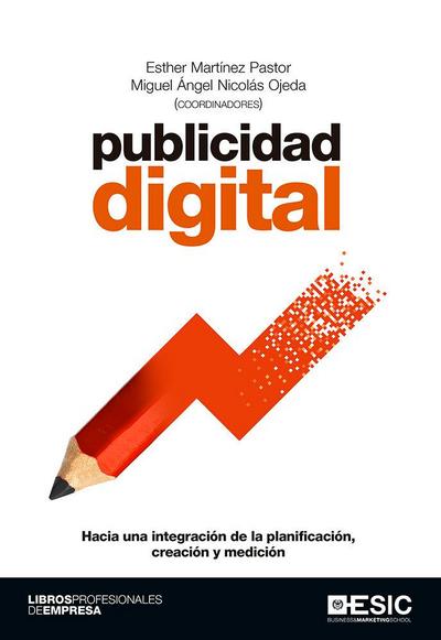 Publicidad digital : hacia una integración de la planificación, creación y medición