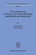 Die Aussperrung im System von Arbeitsverfassung und kollektivem Arbeitsrecht.