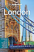 Lonely Planet Reiseführer London: 48 detaillierte Karten, mehr als 500 Tipps für Hotels und Restaurants, Cafés, Bars und Ausflüge