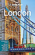 Lonely Planet Reiseführer London: Mehr als 500 Tipps für Hotels und Restaurants, Cafés, Bars und Ausflüge