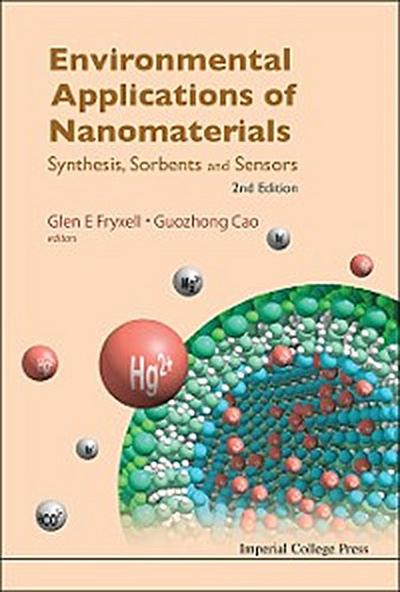 Environmental Applications Of Nanomaterials: Synthesis, Sorbents And Sensors (2nd Edition)
