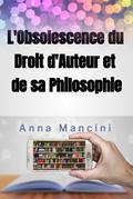 L’Obsolescence du Droit d’Auteur et de sa Philosophie