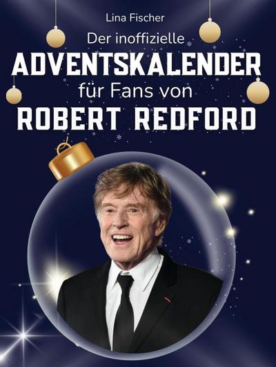 Der inoffizielle Adventskalender für Fans von Robert Redford