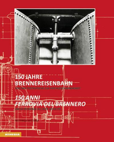 150 Jahre Brennereisenbahn / 150 anni ferrovia del Brennero