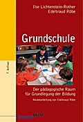 Grundschule: Der pädagogische Raum für Grundlegung der Bildung (Beltz Grüne Reihe)