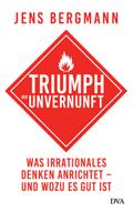 Triumph der Unvernunft
