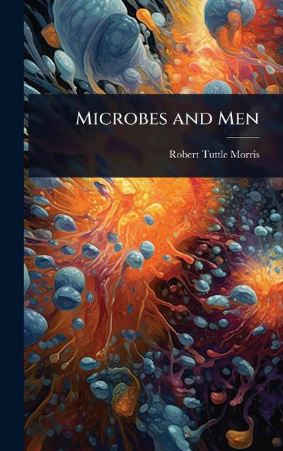Microbes and Men