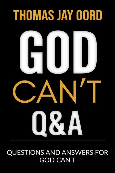 Questions and Answers for God Can’t